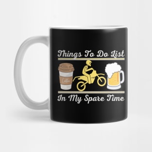 Things To Do List In My Spare Time - Coffee, Motorbike and Beers Mug Mug